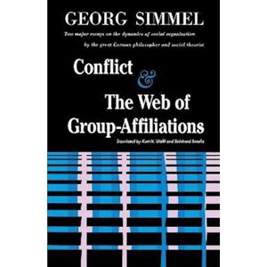 Georg Simmel Conflict And The Web Of Group Affiliations