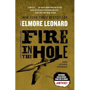 Elmore Leonard Leonard, E: Fire In The Hole