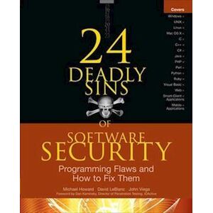 John Viega 24 Deadly Sins Of Software Security: Programming Flaws And How To Fix Them