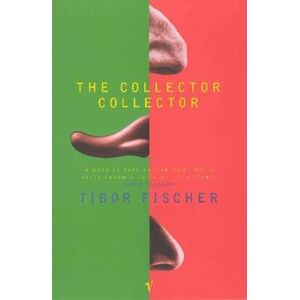 Tibor Fischer The Collector Collector