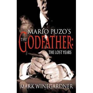 Mark Winegardner The Godfather: The Lost Years