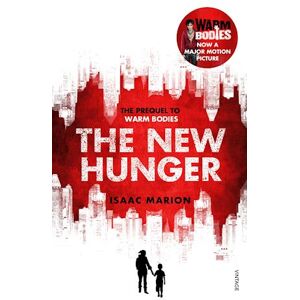 Isaac Marion The New Hunger (The Warm Bodies Series)