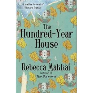 Rebecca Makkai The Hundred-Year House