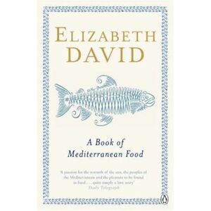 Elizabeth David A Book Of Mediterranean Food