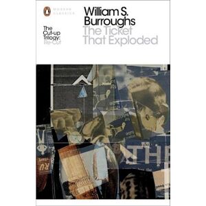 William S. Burroughs The Ticket That Exploded
