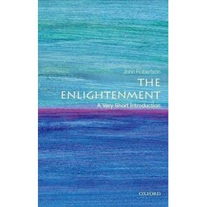 John Robertson The Enlightenment: A Very Short Introduction