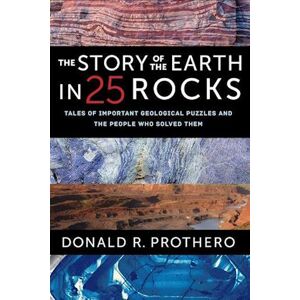 Donald R. Prothero The Story Of The Earth In 25 Rocks