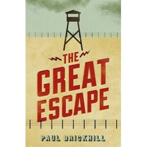 Paul Brickhill The Great Escape