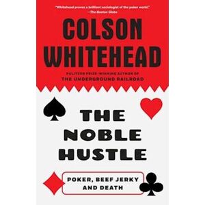 Colson Whitehead The Noble Hustle