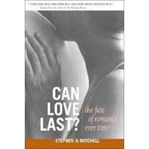 Stephen A. Mitchell Can Love Last?