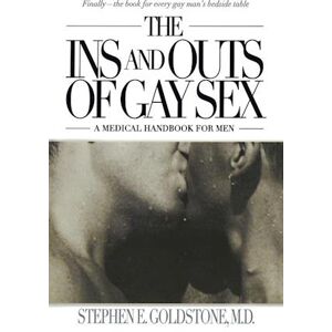 Stephen E. Goldstone The Ins And Outs Of Gay Sex