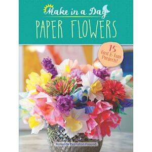 Amanda Freund Paper Flowers To Make In A Day