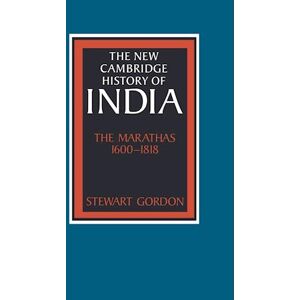 Stewart Gordon The Marathas 1600–1818