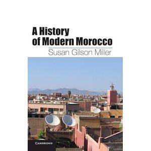 Susan Gilson Miller A History Of Modern Morocco