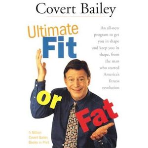 Covert Bailey The Ultimate Fit Or Fat