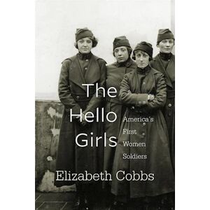 Elizabeth Cobbs The Hello Girls