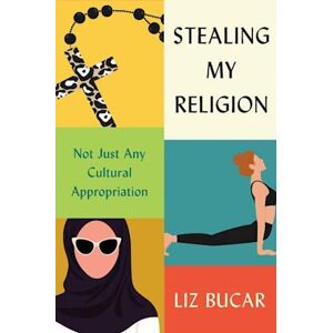 Liz Bucar Stealing My Religion