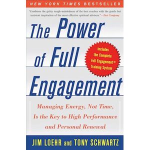 Tony Schwartz The Power Of Full Engagement