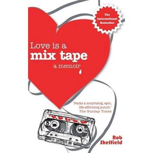 Rob Sheffield Love Is A Mix Tape