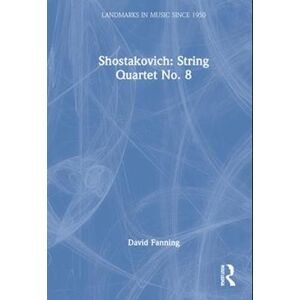David Fanning Shostakovich: String Quartet No. 8