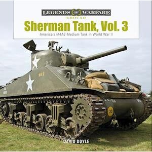 David Doyle Sherman Tank, Vol. 3: America'S M4a2 Medium Tank In World War Ii