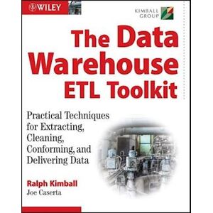 Ralph Kimball The Data Warehouse Etl Toolkit – Practical Techniques For Extracting, Cleaning, Conforming And Delivering Data