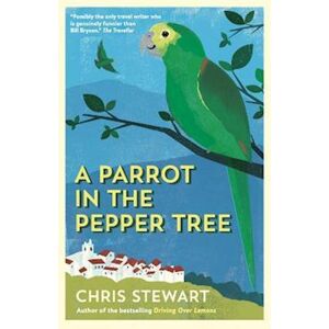 Chris Stewart A Parrot In The Pepper Tree