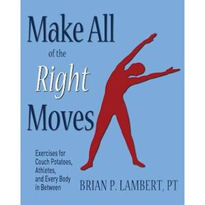 Brian P. Lambert Pt Make All Of The Right Moves
