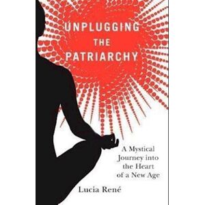 Lucia Ren Unplugging The Patriarchy