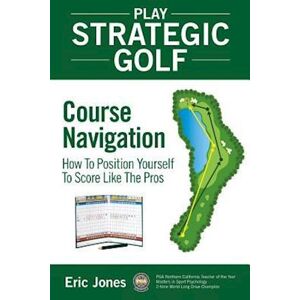 Eric Jones Play Strategic Golf