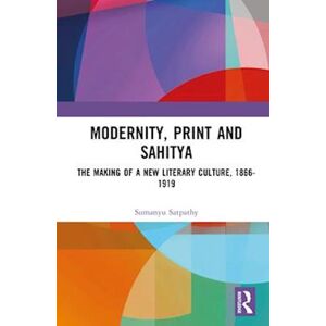 Sumanyu Satpathy Modernity, Print And Sahitya