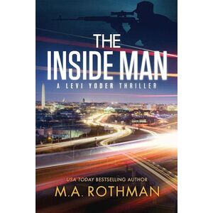 M.A. Rothman The Inside Man