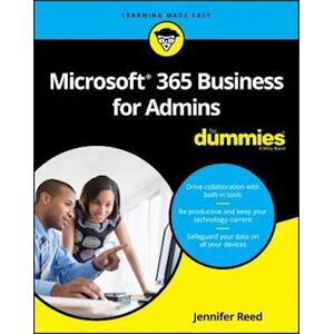 Jennifer Reed Microsoft 365 Business For Admins For Dummies