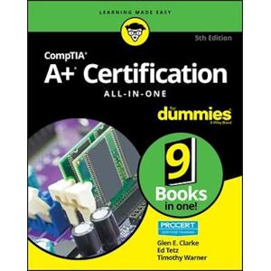 Glen E. Clarke Comptia A+(R) Certification All–in–one For Dummies (R), 5th Edition