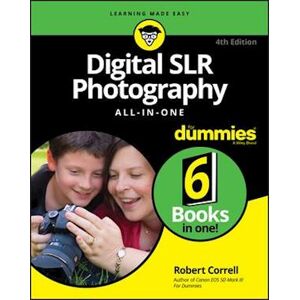 R. Correll Digital Slr Photography All–in–one For Dummies, 4th Edition