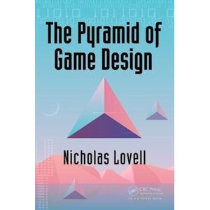 Nicholas Lovell The Pyramid Of Game Design