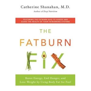 Catherine Shanahan The Fatburn Fix