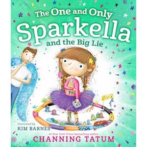 Channing Tatum The One And Only Sparkella And The Big Lie
