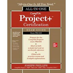 Philips Comptia Project+ Certification All-In-One Exam Guide (Exam Pk0-005)