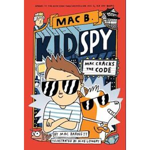 Mac Barnett Mac Cracks The Code (Mac B., Kid Spy #4), Volume 4