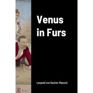 Leopold von Sacher-Masoch Venus In Furs