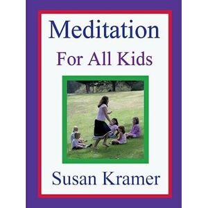 Susan Kramer Meditation For All Kids