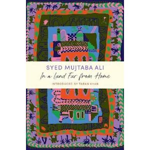 Syed Mujtaba Ali In A Land Far From Home