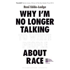 Reni Eddo-Lodge Why I’m No Longer Talking To White People About Race