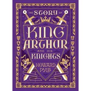 Pyle The Story Of King Arthur And His Knights (Barnes & Noble Collectible Editions)