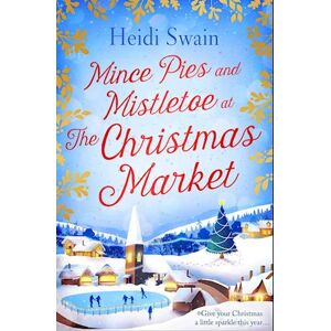 Heidi Swain Mince Pies And Mistletoe At The Christmas Market