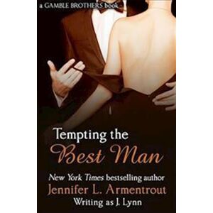 Jennifer L. Armentrout Tempting The Best Man (Gamble Brothers Book One)