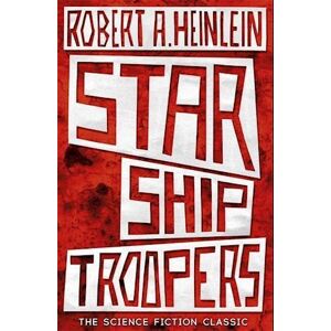 Robert A. Heinlein Starship Troopers