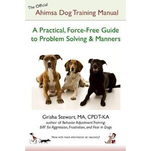 Grisha Stewart Ma The Official Ahimsa Dog Training Manual