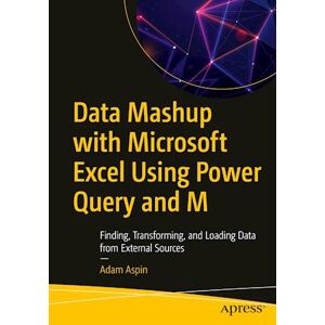 Adam Aspin Data Mashup With Microsoft Excel Using Power Query And M